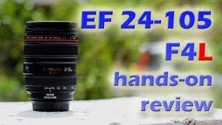 Canon EF 24105mm F4L IS USM  Handson review [upl. by Iglesias]