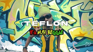 Teflon Young King  Reggae and Dancehall  Official Music Video [upl. by Siulegroj]