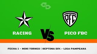 LPF  Inferiores  Mini Torneo 7ma div Fecha 1 Racing 2 vs 0 Pico FBC [upl. by Purington777]