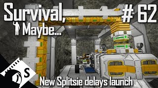 Survival Maybe 62 New Splitsie Delays Launch A Garage Engineers Survival Series [upl. by Airdnat]