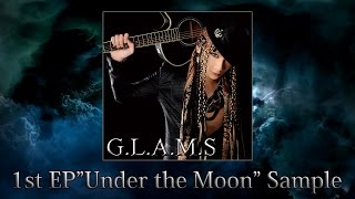 GLAMS 1st EP 【Under the Moon】 [upl. by Nasho]