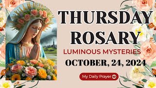 ROSARY THURSDAY LUMINOUS MYSTERIES 🔴OCTOBER 24 2024🌹PRAYER FOR COURAGE [upl. by Barbee]