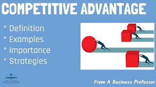 What is Competitive Advantage With RealWorld Examples  From A Business Professor [upl. by Leoline]