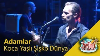 Adamlar  Koca Yaşlı Şişko Dünya Performance [upl. by Herbst]