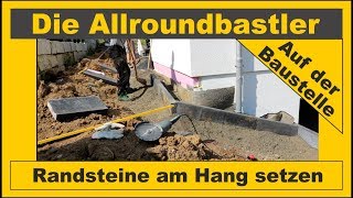 Randsteine am Hang setzen  Aussenanlage bauen [upl. by Enomar694]