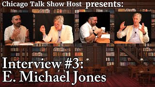 Interview 3  E Michael Jones [upl. by Eenahs]