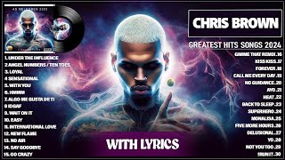 Chris Brown Songs Playlist 2024 Lyrics  The Best Of Chris Brown  Greatest Hits Full Album 2024 [upl. by Allimaj]