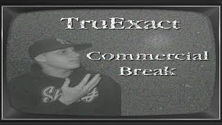 TRUEXACT COMMERCIAL BREAK [upl. by Barayon]