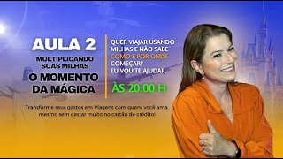 AULA 2  Multiplicando suas milhas O momento da mágica [upl. by Griff131]