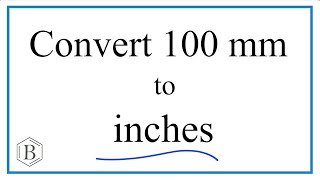 Convert 100 Millimeters to Inches [upl. by Konopka190]