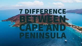 7 DIFFERENCE BETWEEN CAPE AND PENINSULA [upl. by Shu438]