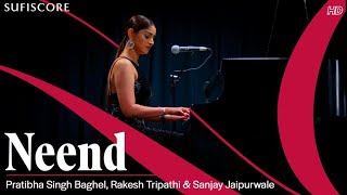 Neend  Pratibha Singh Baghel amp Rakesh Tripathi  Sufiscore  Original Song  Official Music Video [upl. by Gnivre]