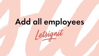 Add all employees on Letsignit [upl. by Michaella]