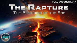 The Rapture The Beginning Of The End  Full Global Extinction Documentary  TUU [upl. by Hildagarde765]