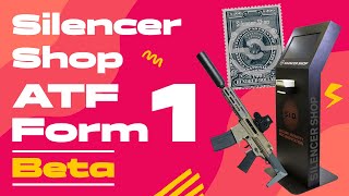 Silencer Shop ATF eForm 1 Beta [upl. by Ithaman]