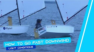 OPTIMIST SAILING  How To Go Fast Downwind  Light Conditions [upl. by Ocana]