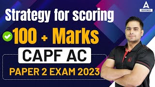 Strategy For Scoring 100  Marks In CAPF Ac Paper 2  CAPF Paper 2 Preparation  CAPF AC 2023 [upl. by Rolyat]