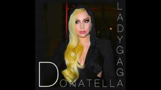 Donatella SGM Extended Remix  Lady Gaga [upl. by Dillon122]