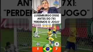 LUXEMBURGO QUANDO VIU A ESCALAÇÃO DA SELEÇÃO FALOU “PERDEMOS O JOGO” 😓 O VEXAME DO 1x7 EM 2014 [upl. by Nakashima]