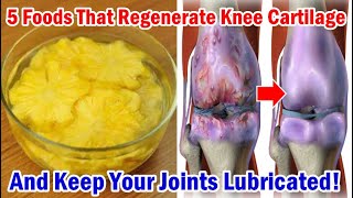 5 Types of Food That Can Quickly Regenerate Your Knee Cartilage and Keep Your Joints Lubricated [upl. by Standing]