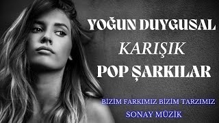 DUYGUSAL KARIŞIK POP ŞARKILAR  GECE ŞARKILARI [upl. by Anual]