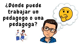 El campo laboral de la pedagogía [upl. by Reckford147]