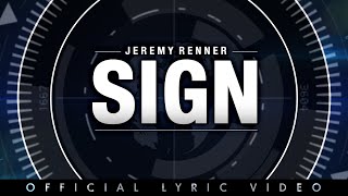 Jeremy Renner  quotSignquot  Official Lyric Video [upl. by Notned777]