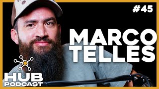 MARCO TELLES I HUB Podcast  EP 45 [upl. by Seidule]