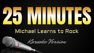 25 MINUTES  Michael Learns to Rock HD Karaoke kerioketv [upl. by Rieger987]