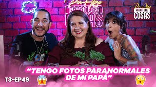 ROSA MARIA TENGO FOTOS PARANORMALES DE MI PAPA T3  EP 49 🎙️PPLC [upl. by Kreindler]