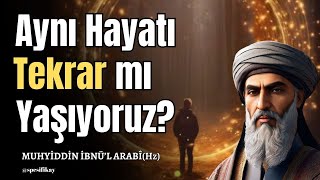 🛎Aynı Hayatı Tekrar Mı Yaşıyoruz  Muhyiddin İbnül Arabi Sesli Kitap [upl. by Aicats]