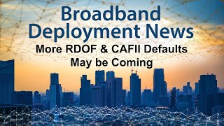 More RDOF  CAFII Defaults May be Coming [upl. by Allimac]