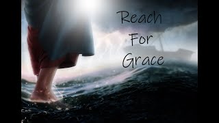 Reach for Grace [upl. by Alderman]