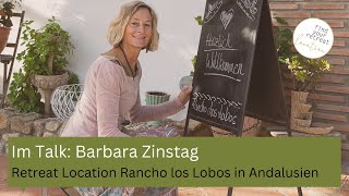 Retreat Location in Andalusien Ein Interview mit Barbara von Rancho los Lobos [upl. by Yrrehc927]