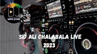 sid ali chalabala live 2023 djyacineofficiel 🇩🇿🇹🇳🇲🇦🇨🇵🪘 [upl. by Nais]