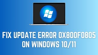 How To Fix Update Error 0x800f0805 On Windows 1011 [upl. by Staten]