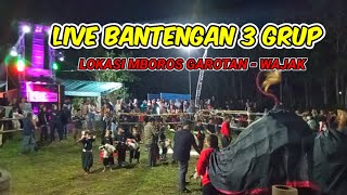 Live BANTENGAN 3 GRUP ‼️ LOKASI MBOROS GAROTAN  WAJAK❗ [upl. by Theodoric720]