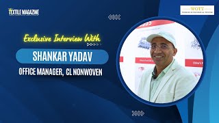 Non Woven Tech AsiaExclusive Interview with Shankar YadavOffice Manager CL Nonwoven [upl. by Maidy]