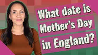 What date is Mothers Day in England [upl. by Nnylyar626]