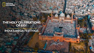 The Holy Celebrations of Eid  Indias Mega Festivals  National Geographic [upl. by Dielu]