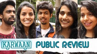 Karwaan Public Review  First Day First Show Review  Irrfan Khan Dulquer Salmaan [upl. by Nonnek]