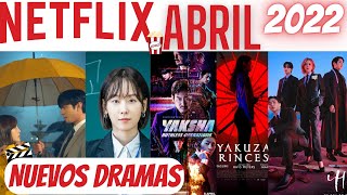 DORAMAS NETFLIX ABRIL 2022🎬 [upl. by Elmo]