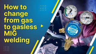 How to swap from GAS to GASLESS MIG welding [upl. by Morey]