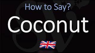 How to Pronounce Coconut CORRECTLY [upl. by Hayne]