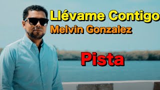 LLévame Contigo  Melvin González PISTA  Alaba a Dios [upl. by Shum]