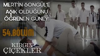 Kırgın Çiçekler 54Bölüm  Güney Mert’in Songül’e Olan Aşkını Öğreniyor [upl. by Ecnaralc]