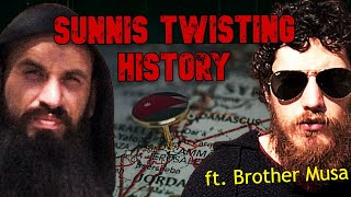 Sunnis Twisting History ft Brother Musa [upl. by Gamin]