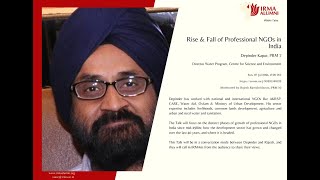 IRMAn Talks by Depinder Kapur PRM 7 Rise and Fall of Professional NGOs in India [upl. by Yeliac72]