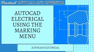 AutoCAD Electrical  Using the Marking Menu [upl. by Eramat]