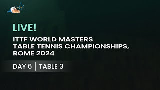 LIVE  T3  Day 6  ITTF World Masters Championships Rome 2024 [upl. by Doty]